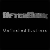 Aftershok : Unfinished Business